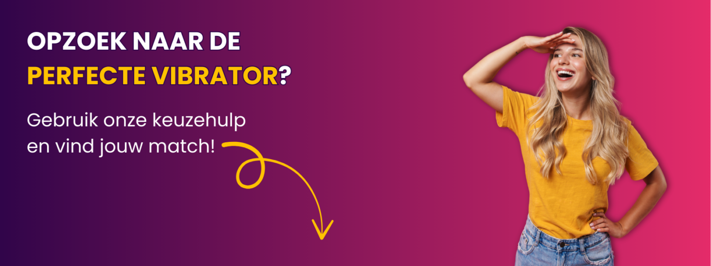 Wat is de beste vibrator voor jou? Start de keuzehulp